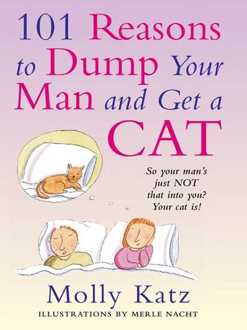 Title details for 101 Reasons to Dump Your Man and Get a Cat by Molly Katz - Available